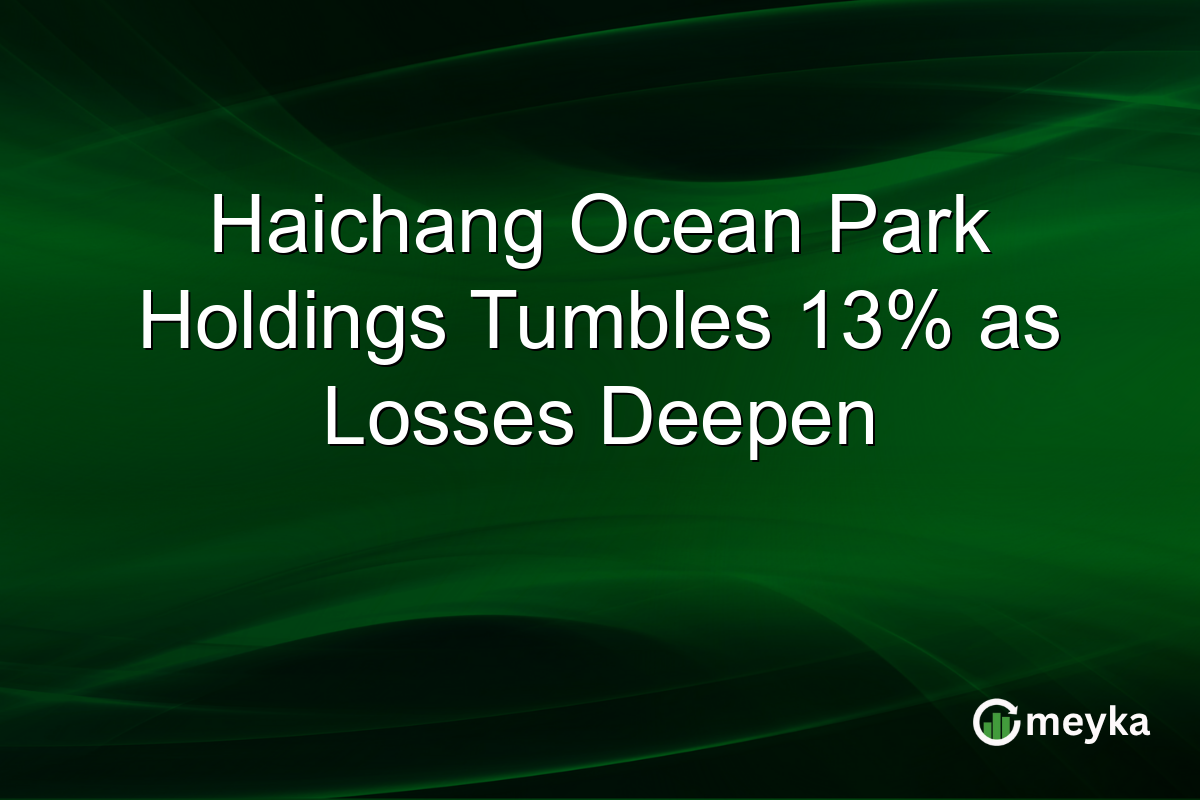 Haichang Ocean Park Holdings Tumbles 13% as Losses Deepen