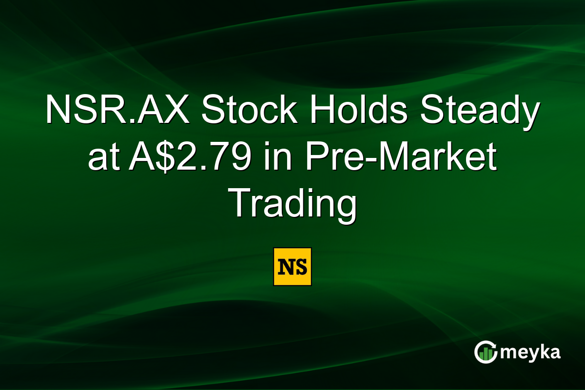 NSR.AX Stock Holds Steady at A$2.79 in Pre-Market Trading