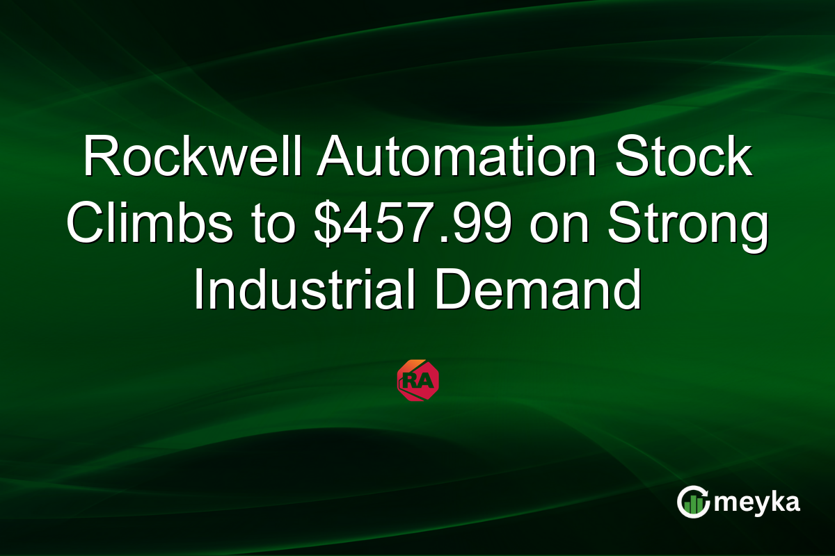 Rockwell Automation Stock Climbs to $457.99 on Strong Industrial Demand