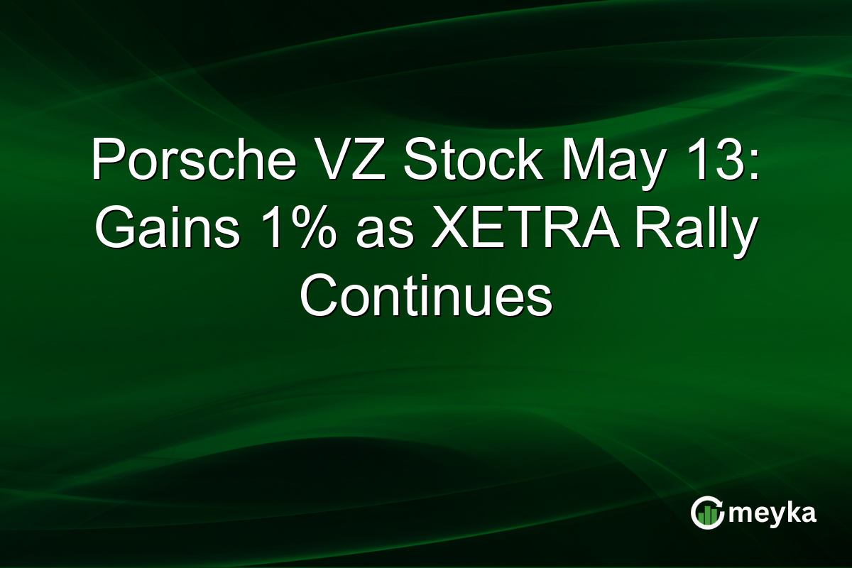 Porsche VZ Stock May 13: Gains 1% as XETRA Rally Continues