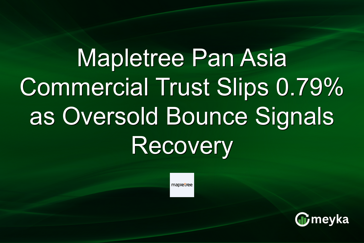Mapletree Pan Asia Commercial Trust Slips 0.79% as Oversold Bounce Signals Recovery
