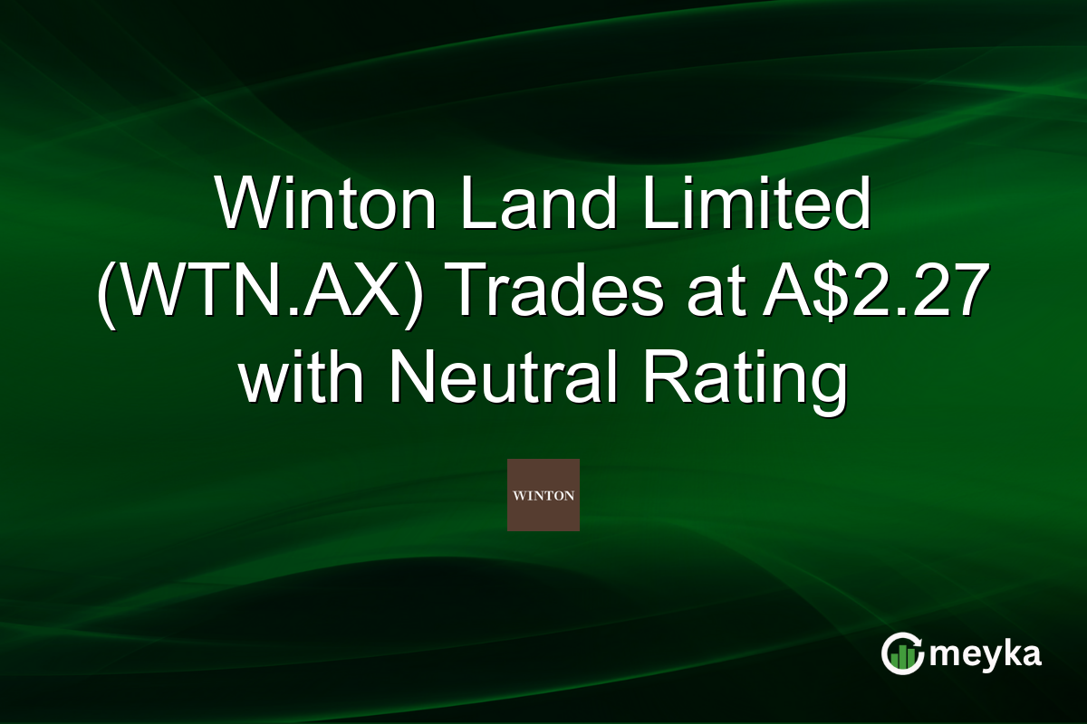 Winton Land Limited (WTN.AX) Trades at A$2.27 with Neutral Rating