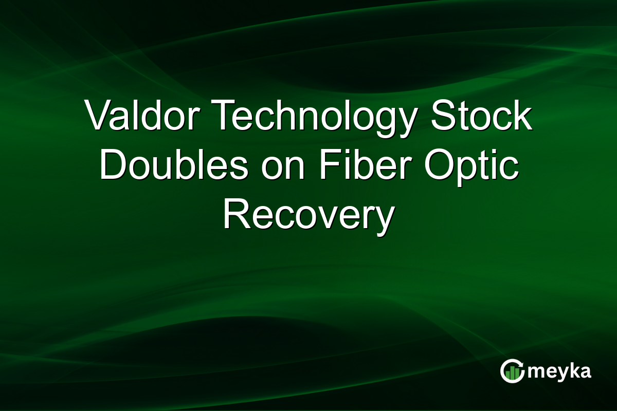 Valdor Technology Stock Doubles on Fiber Optic Recovery