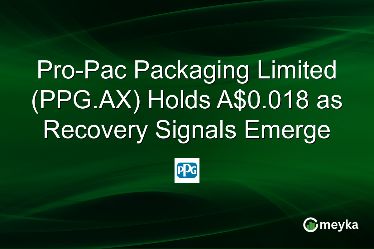 Pro-Pac Packaging Limited (PPG.AX) Holds A$0.018 as Recovery Signals Emerge