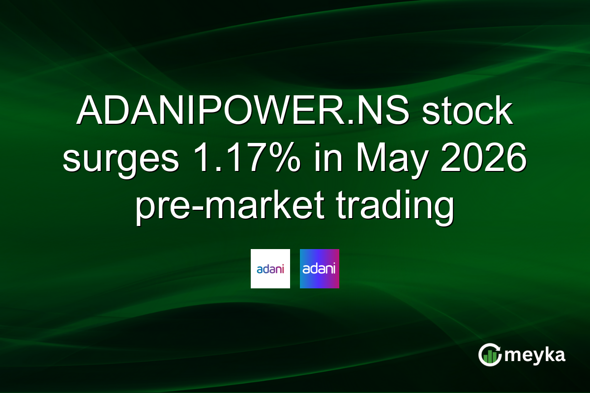 ADANIPOWER.NS stock surges 1.17% in May 2026 pre-market trading
