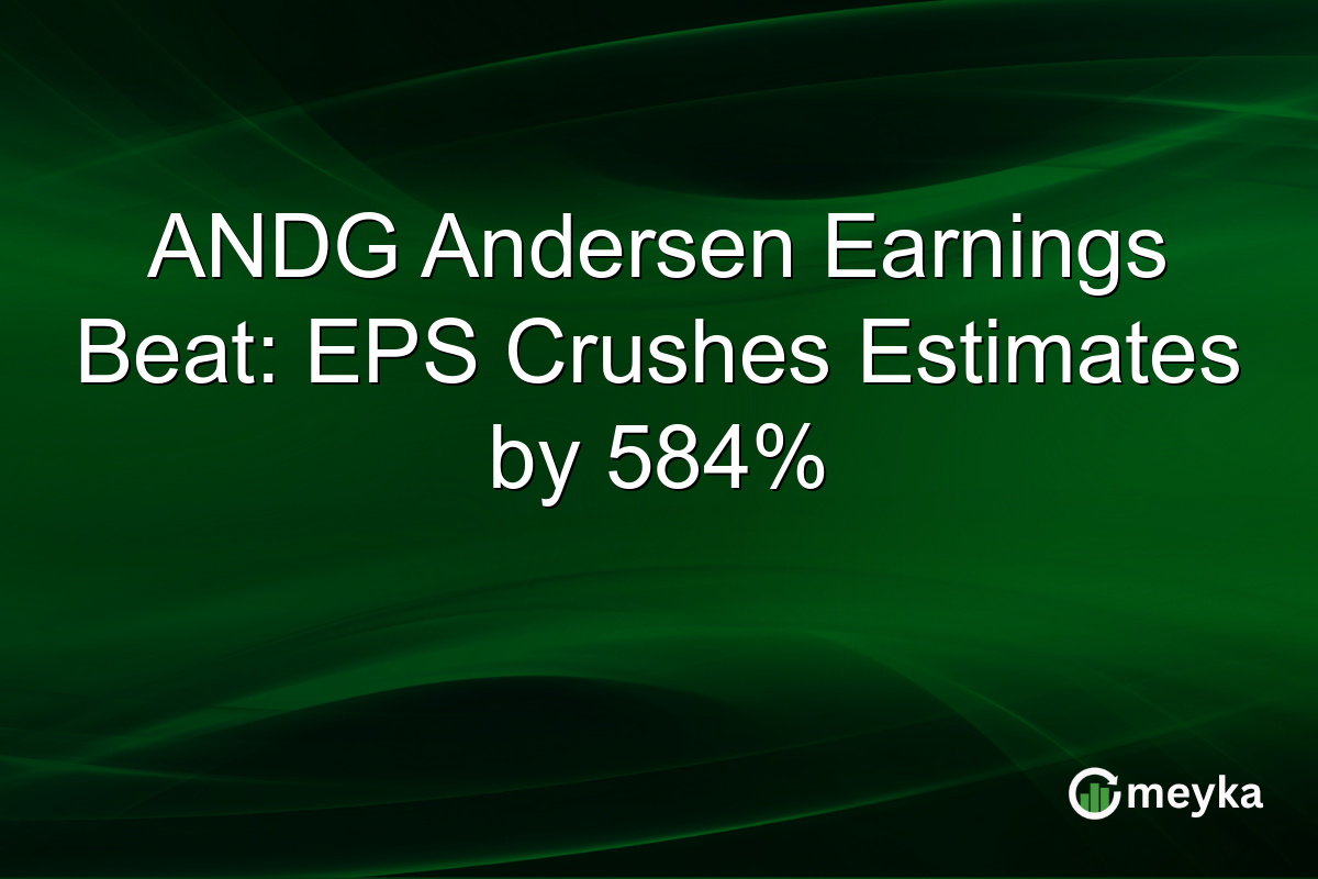 ANDG Andersen Earnings Beat: EPS Crushes Estimates by 584%