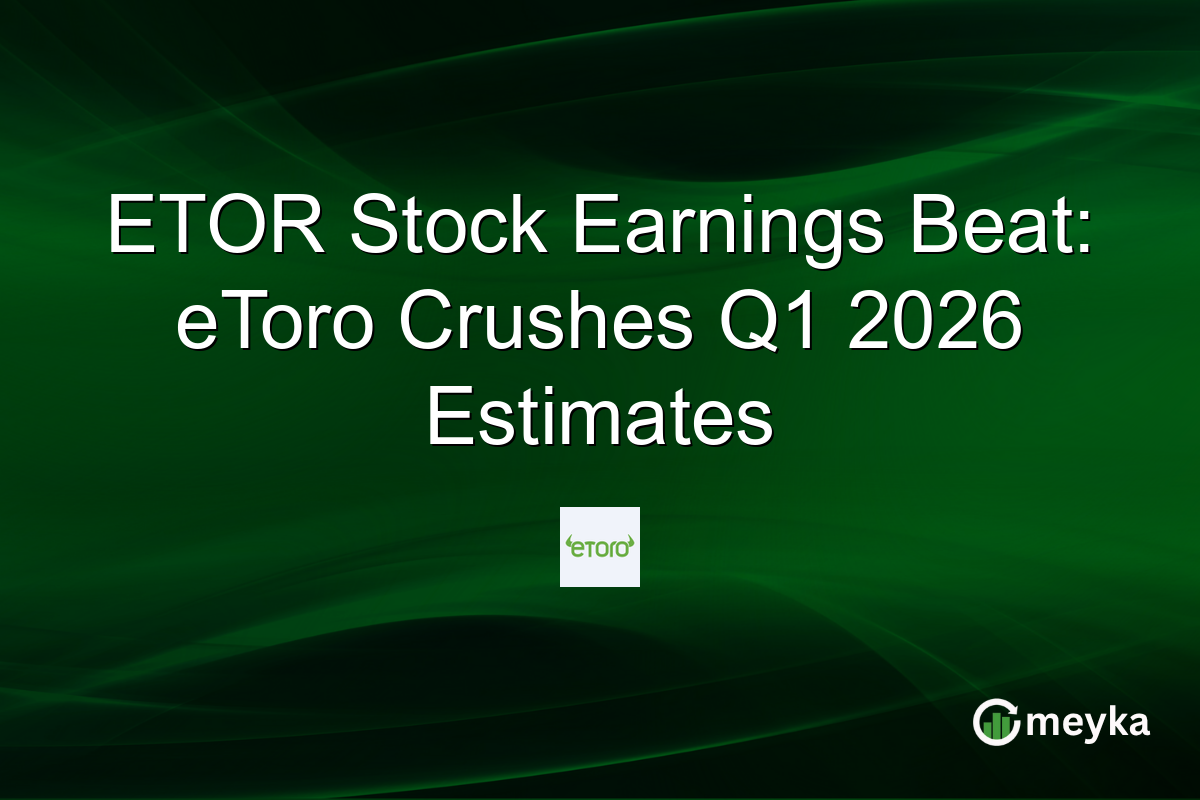 ETOR Stock Earnings Beat: eToro Crushes Q1 2026 Estimates