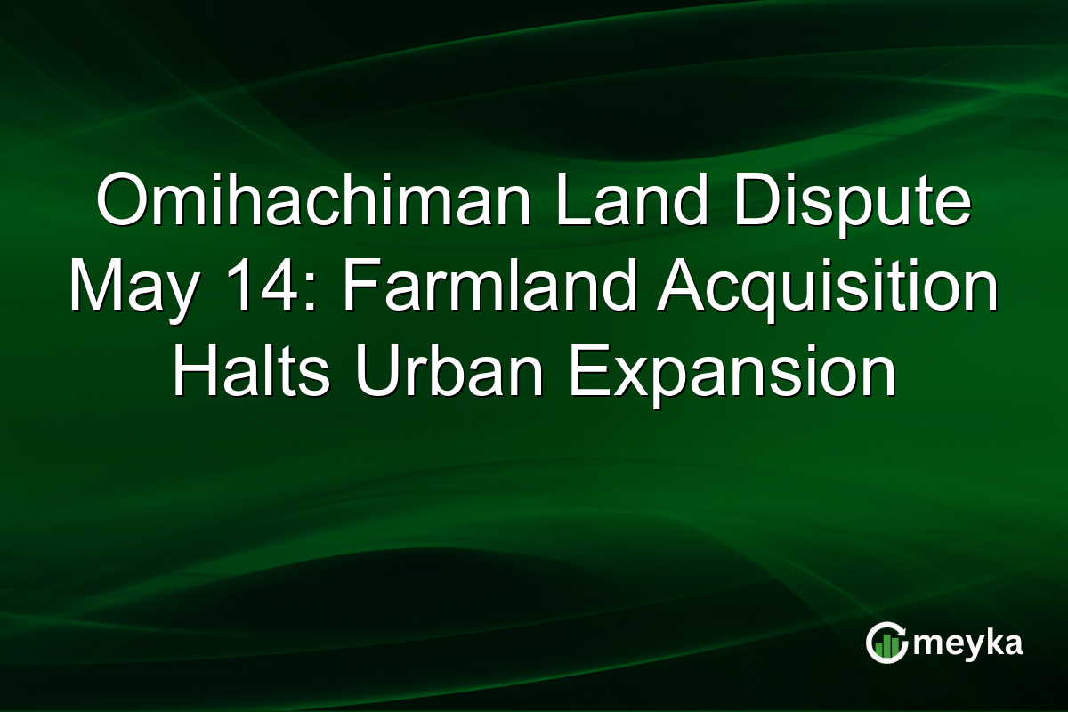 Omihachiman Land Dispute May 14: Farmland Acquisition Halts Urban Expansion