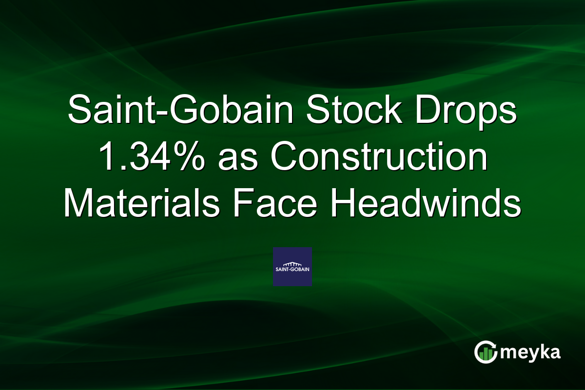 Saint-Gobain Stock Drops 1.34% as Construction Materials Face Headwinds