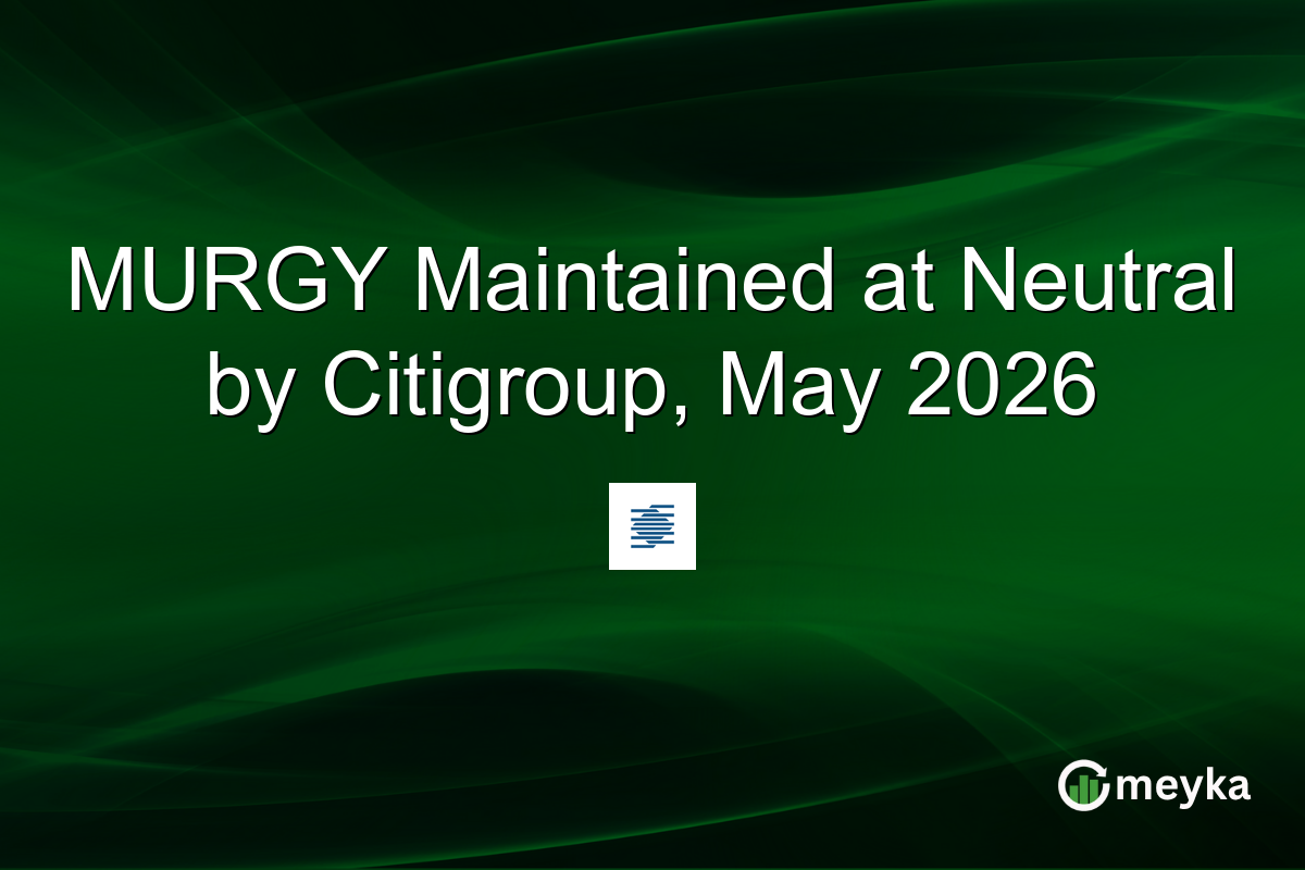 MURGY Maintained at Neutral by Citigroup, May 2026