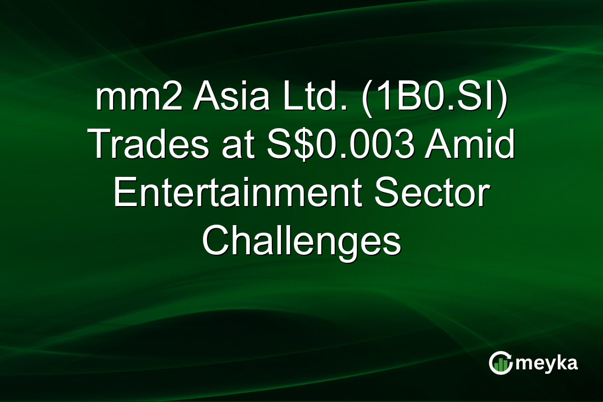 mm2 Asia Ltd. (1B0.SI) Trades at S$0.003 Amid Entertainment Sector Challenges
