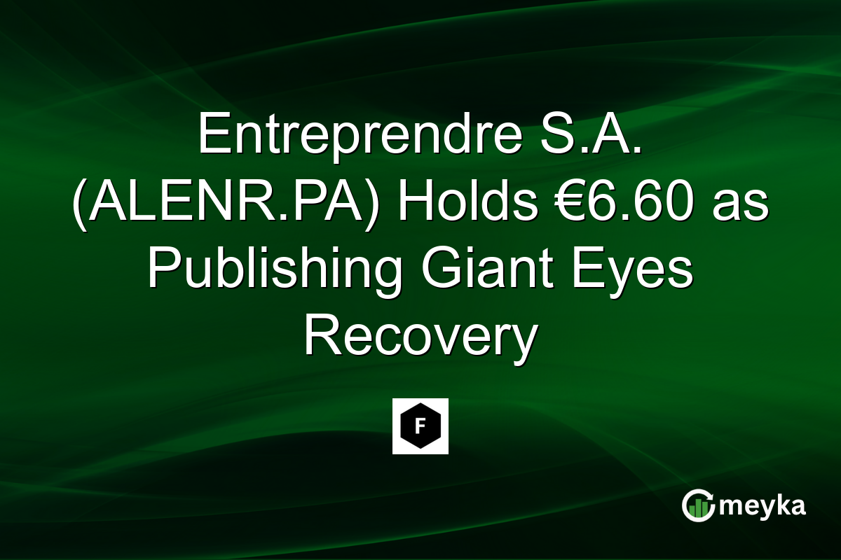Entreprendre S.A. (ALENR.PA) Holds €6.60 as Publishing Giant Eyes Recovery