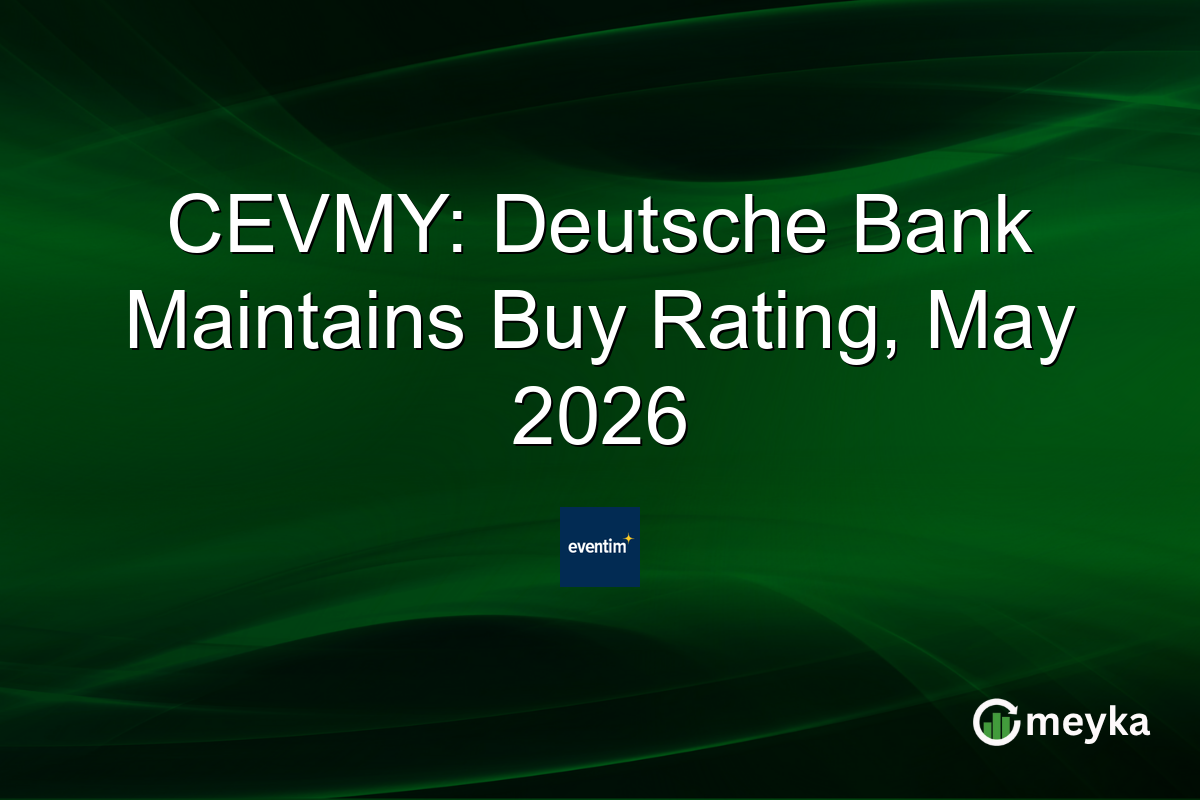 CEVMY: Deutsche Bank Maintains Buy Rating, May 2026