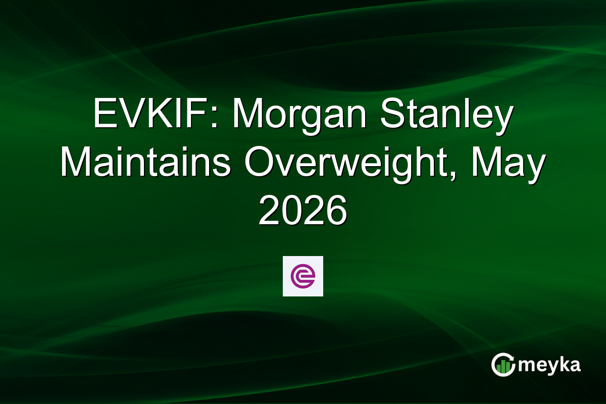 EVKIF: Morgan Stanley Maintains Overweight, May 2026