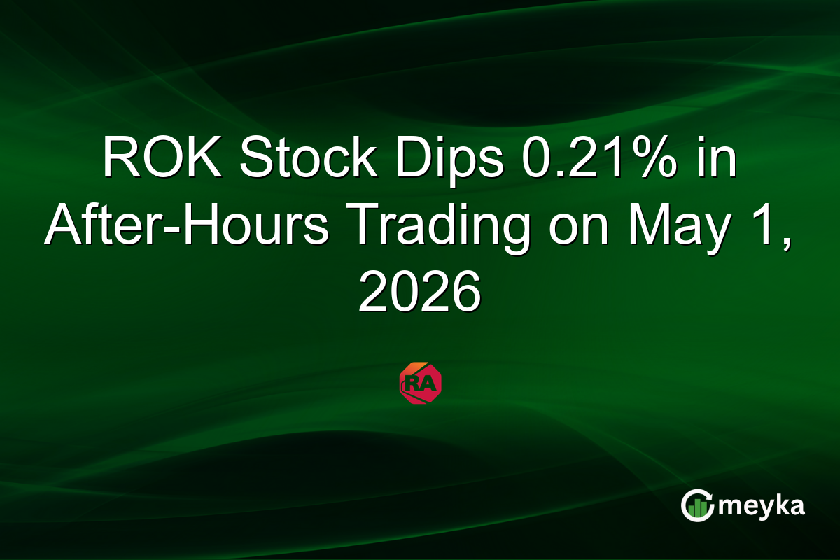 ROK Stock Dips 0.21% in After-Hours Trading on May 1, 2026