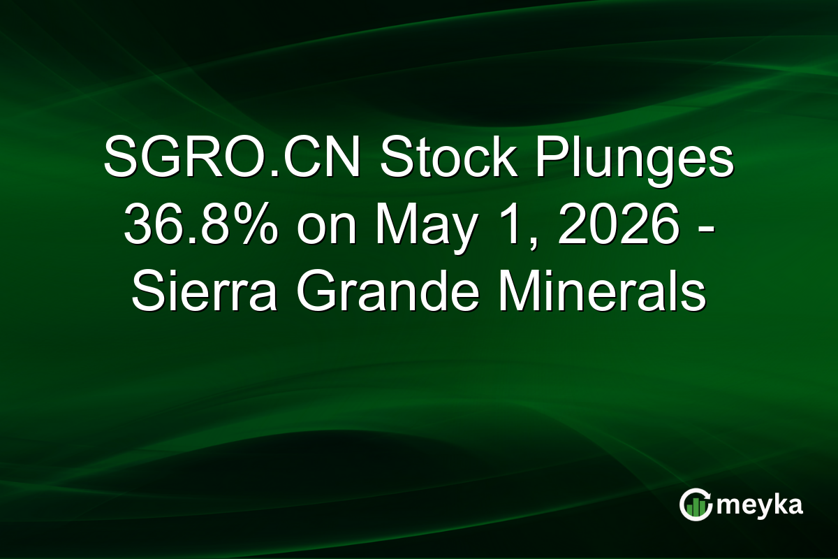 SGRO.CN Stock Plunges 36.8% on May 1, 2026 – Sierra Grande Minerals