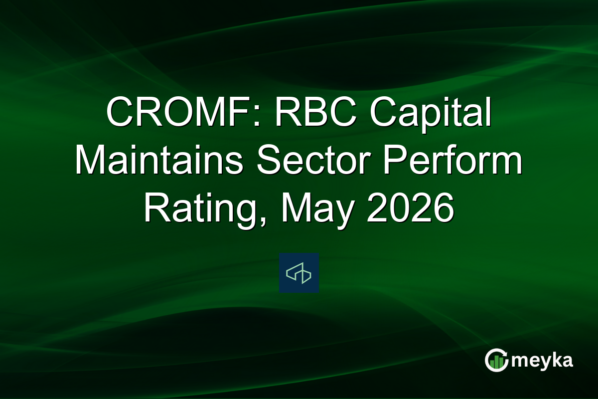 CROMF: RBC Capital Maintains Sector Perform Rating, May 2026