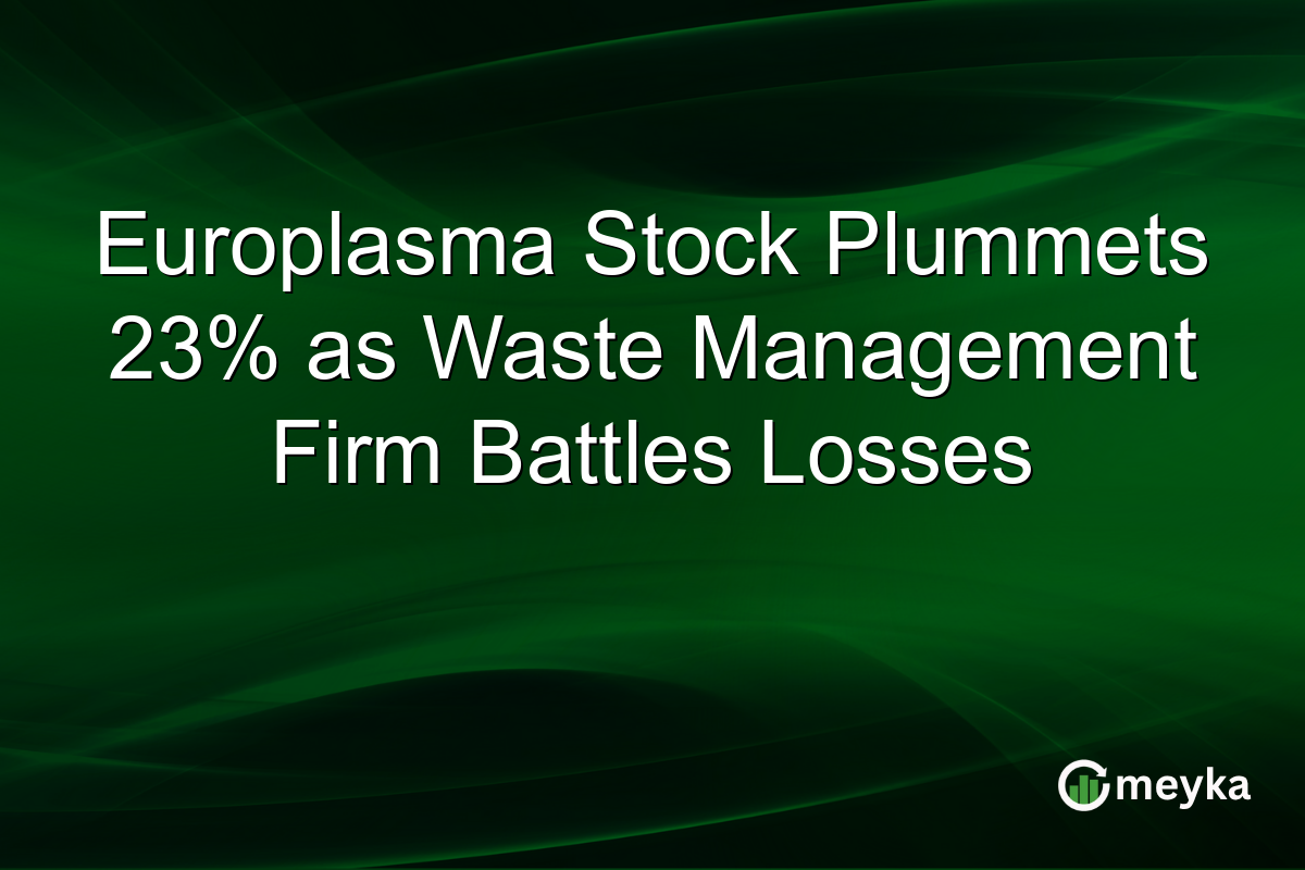 Europlasma Stock Plummets 23% as Waste Management Firm Battles Losses