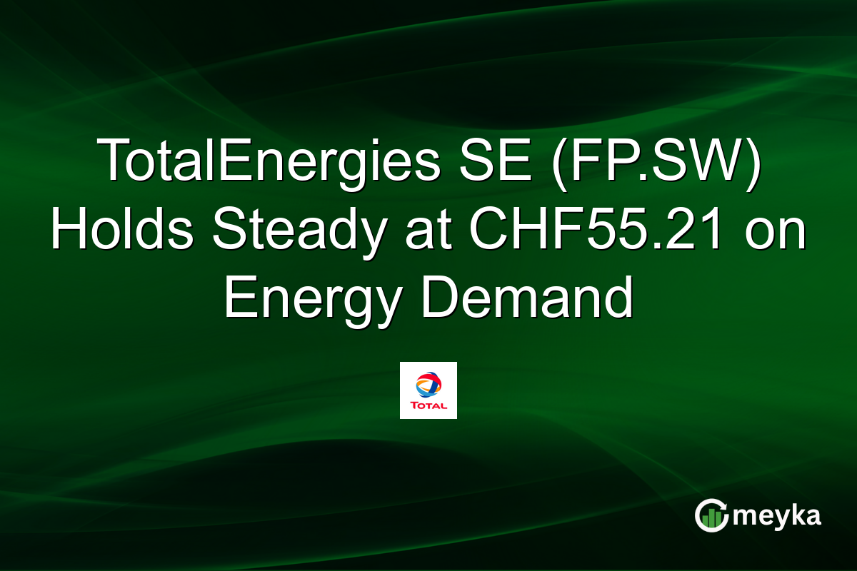 TotalEnergies SE (FP.SW) Holds Steady at CHF55.21 on Energy Demand