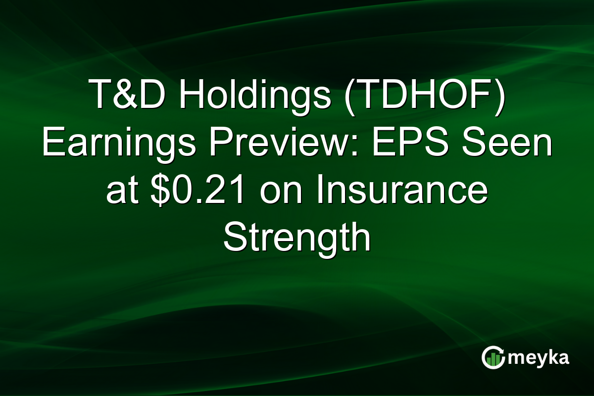 T&D Holdings (TDHOF) Earnings Preview: EPS Seen at $0.21 on Insurance Growth
