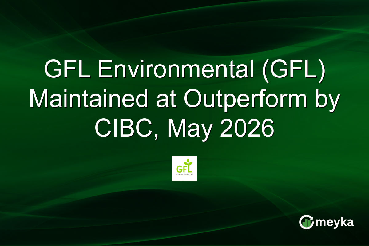 GFL Environmental (GFL) Maintained at Outperform by CIBC, May 2026