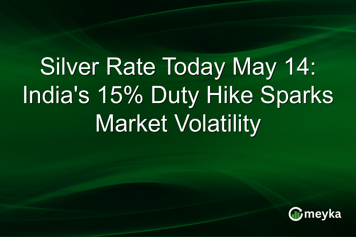 Silver Rate Today May 14: India’s 15% Duty Hike Sparks Market Volatility