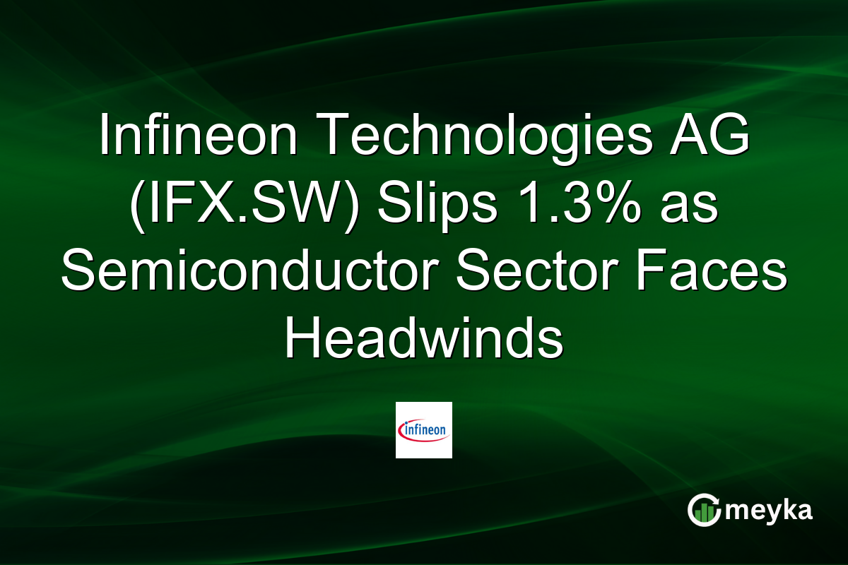 Infineon Technologies AG (IFX.SW) Slips 1.3% as Semiconductor Sector Faces Headwinds