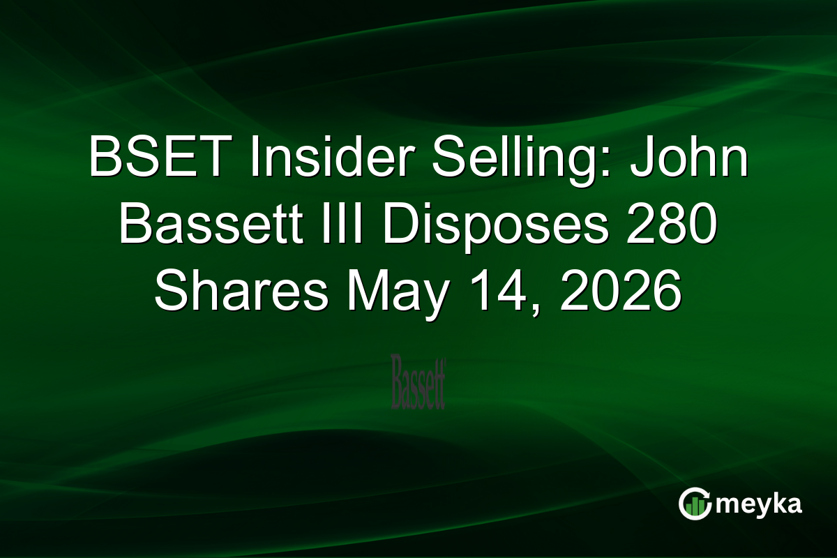 BSET Insider Selling: John Bassett III Disposes 280 Shares May 14, 2026