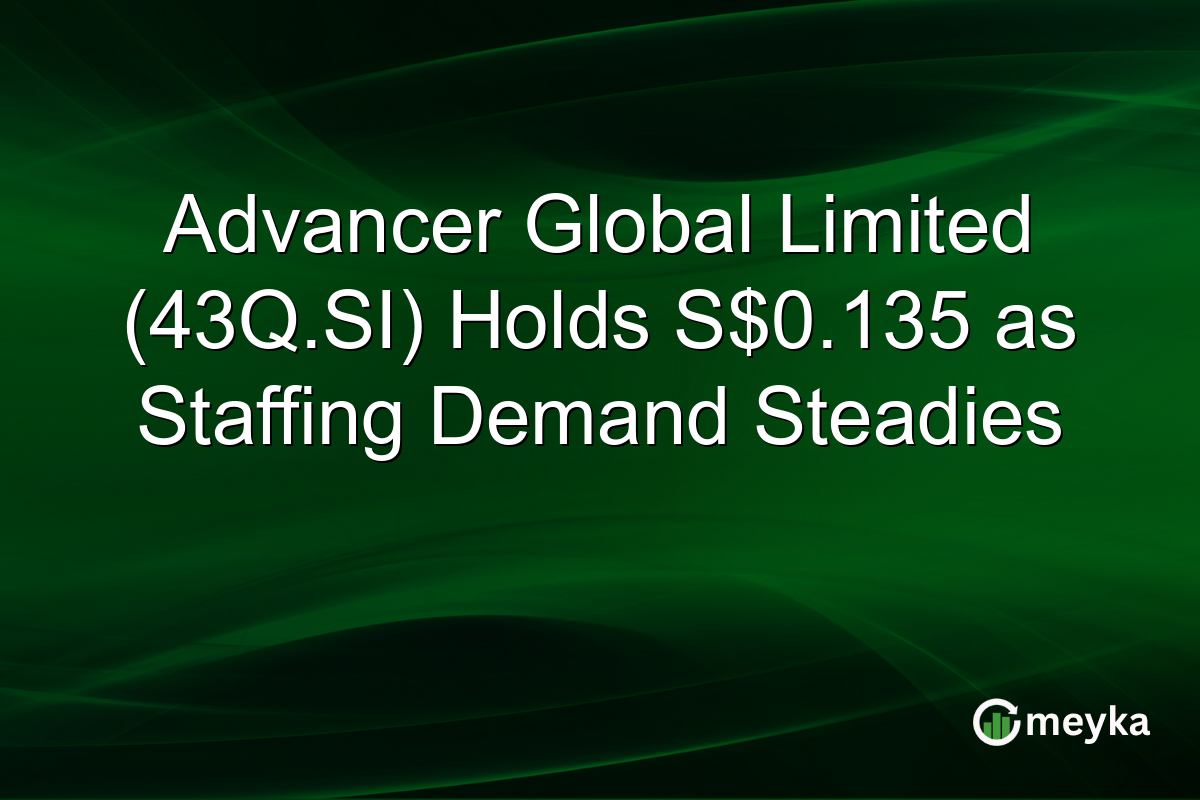Advancer Global Limited (43Q.SI) Holds S$0.135 as Staffing Demand Steadies