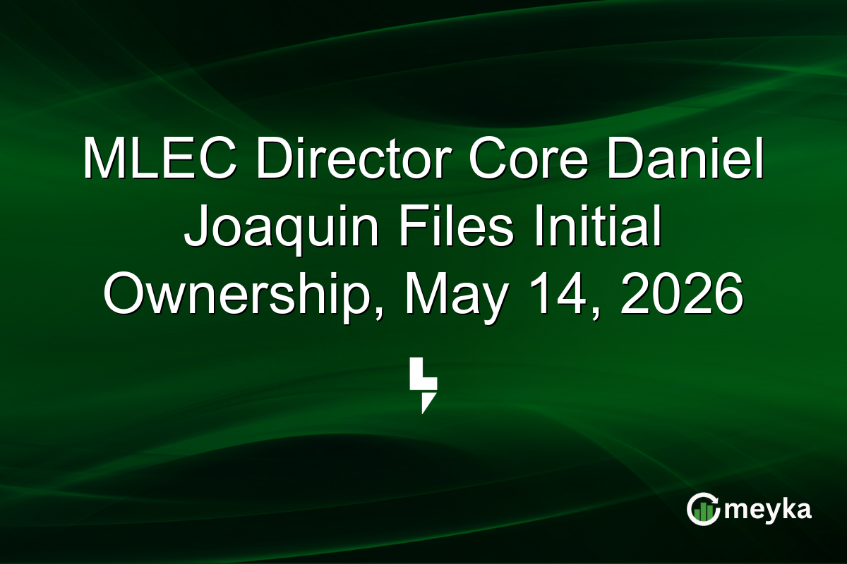 MLEC Director Core Daniel Joaquin Files Initial Ownership, May 14, 2026