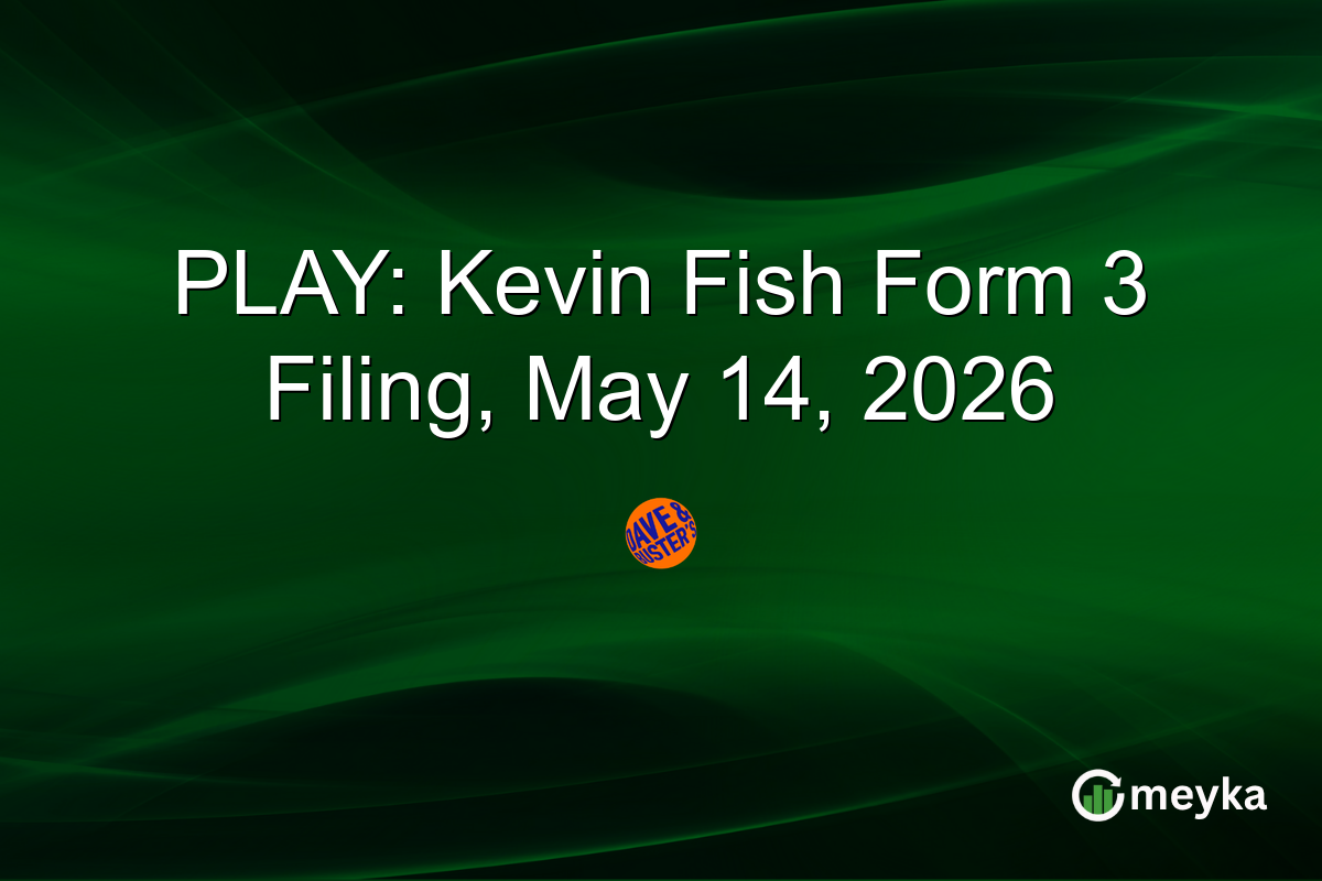 PLAY: Kevin Fish Form 3 Filing, May 14, 2026