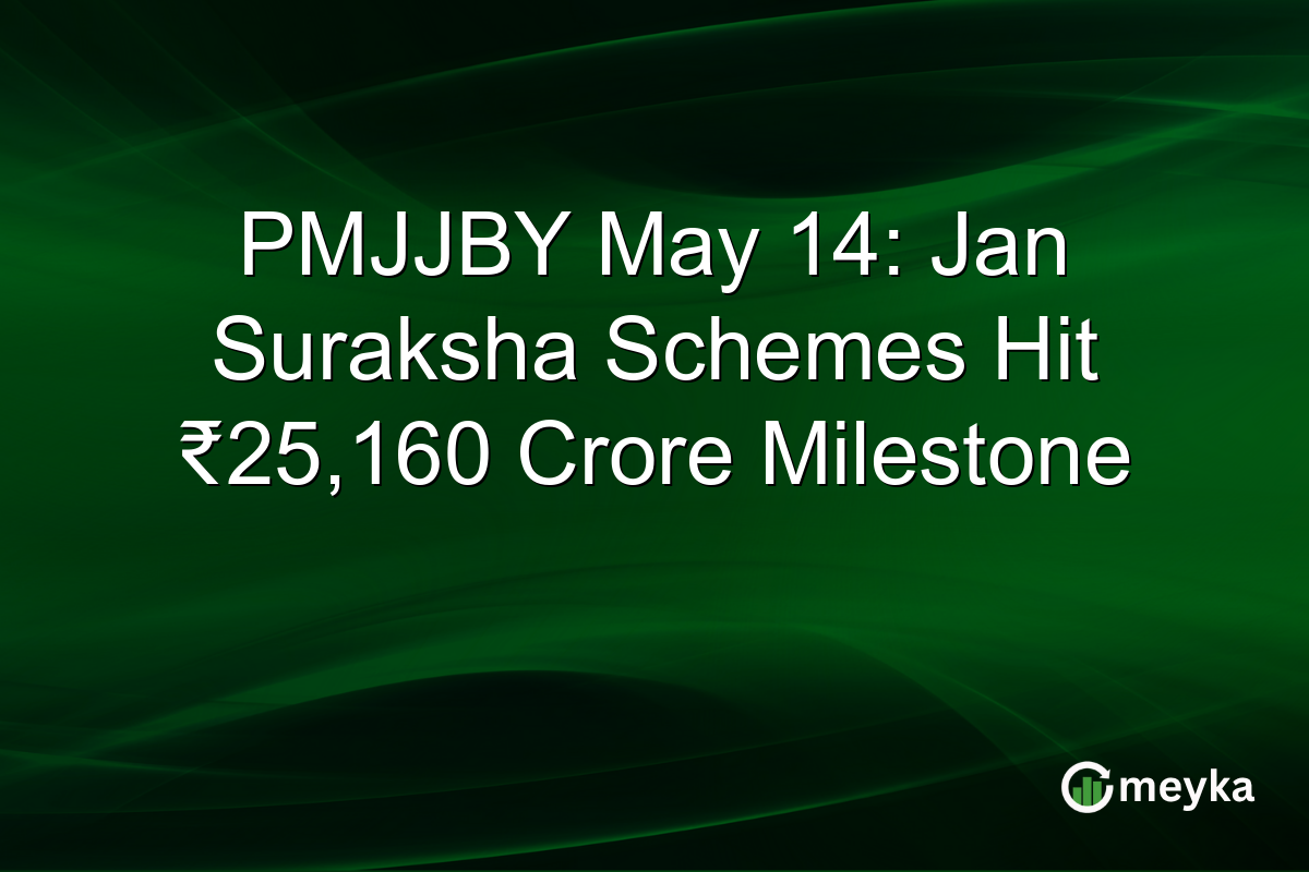 PMJJBY May 14: Jan Suraksha Schemes Hit ₹25,160 Crore Milestone