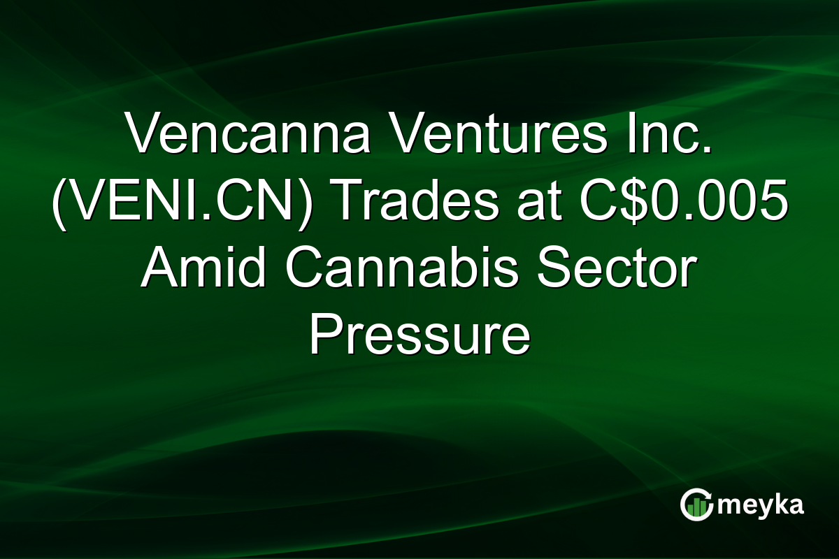 Vencanna Ventures Inc. (VENI.CN) Trades at C$0.005 Amid Cannabis Sector Pressure