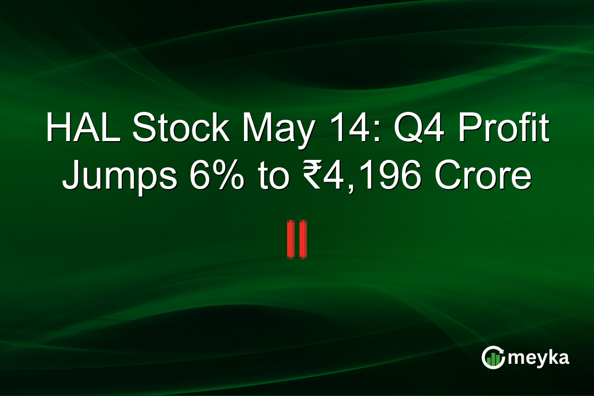 HAL Stock May 14: Q4 Profit Jumps 6% to ₹4,196 Crore