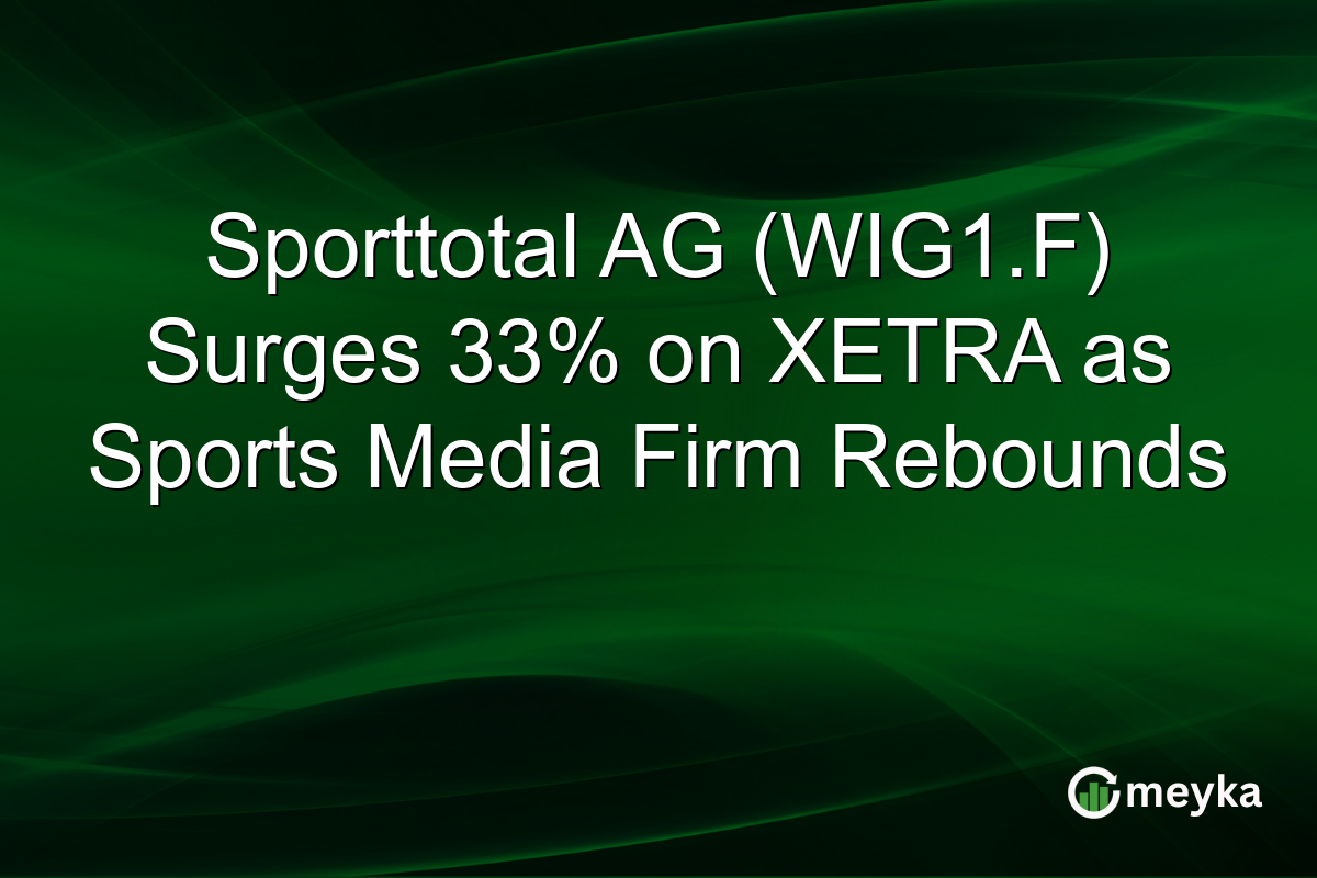Sporttotal AG (WIG1.F) Surges 33% on XETRA as Sports Media Firm Rebounds