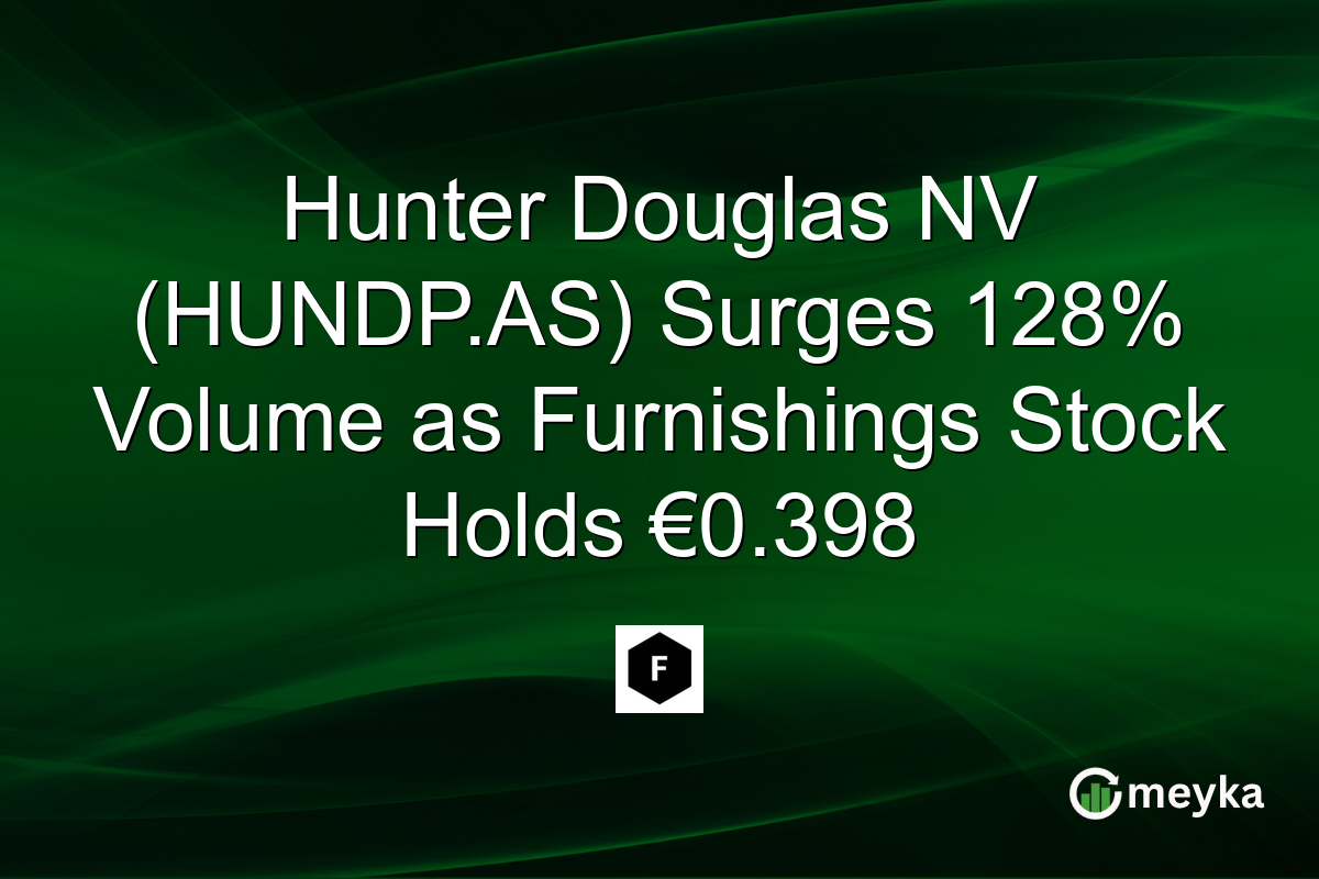 Hunter Douglas NV (HUNDP.AS) Surges 128% Volume as Furnishings Stock Holds €0.398