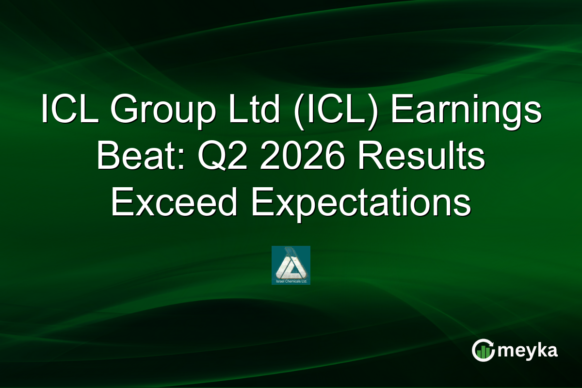 ICL Group Ltd (ICL) Earnings Beat: Q2 2026 Results Exceed Expectations