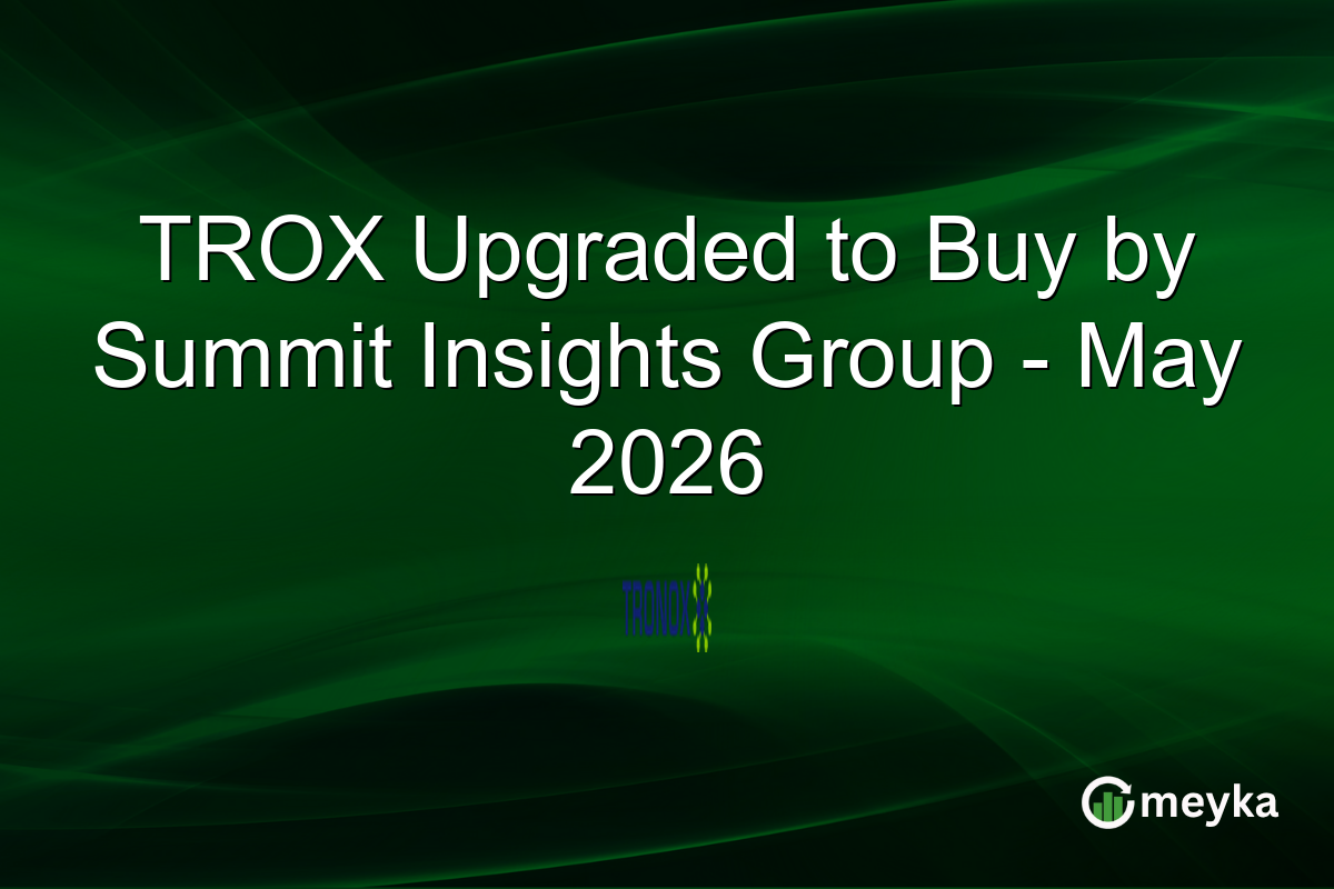 TROX Upgraded to Buy by Summit Insights Group – May 2026
