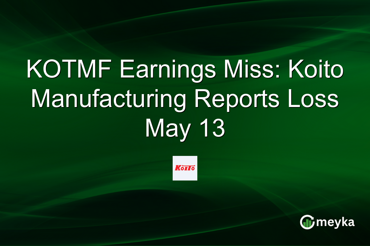 KOTMF Earnings Miss: Koito Manufacturing Reports Loss May 13