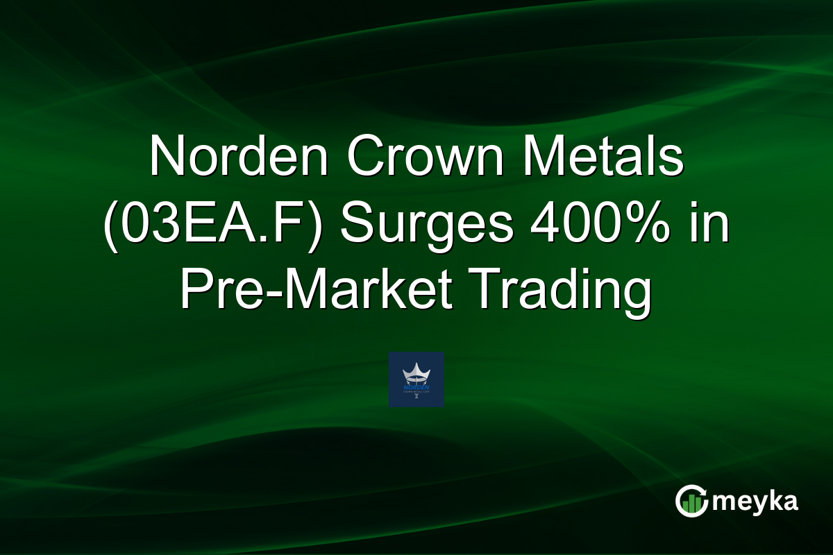 Norden Crown Metals (03EA.F) Surges 400% in Pre-Market Trading
