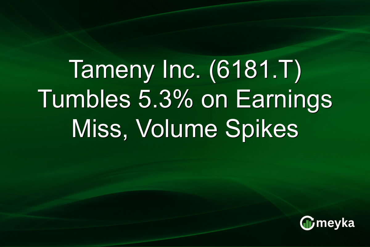 Tameny Inc. (6181.T) Tumbles 5.3% on Earnings Miss, Volume Spikes