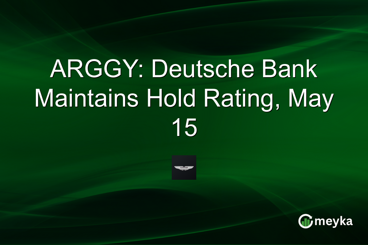 ARGGY: Deutsche Bank Maintains Hold Rating, May 15