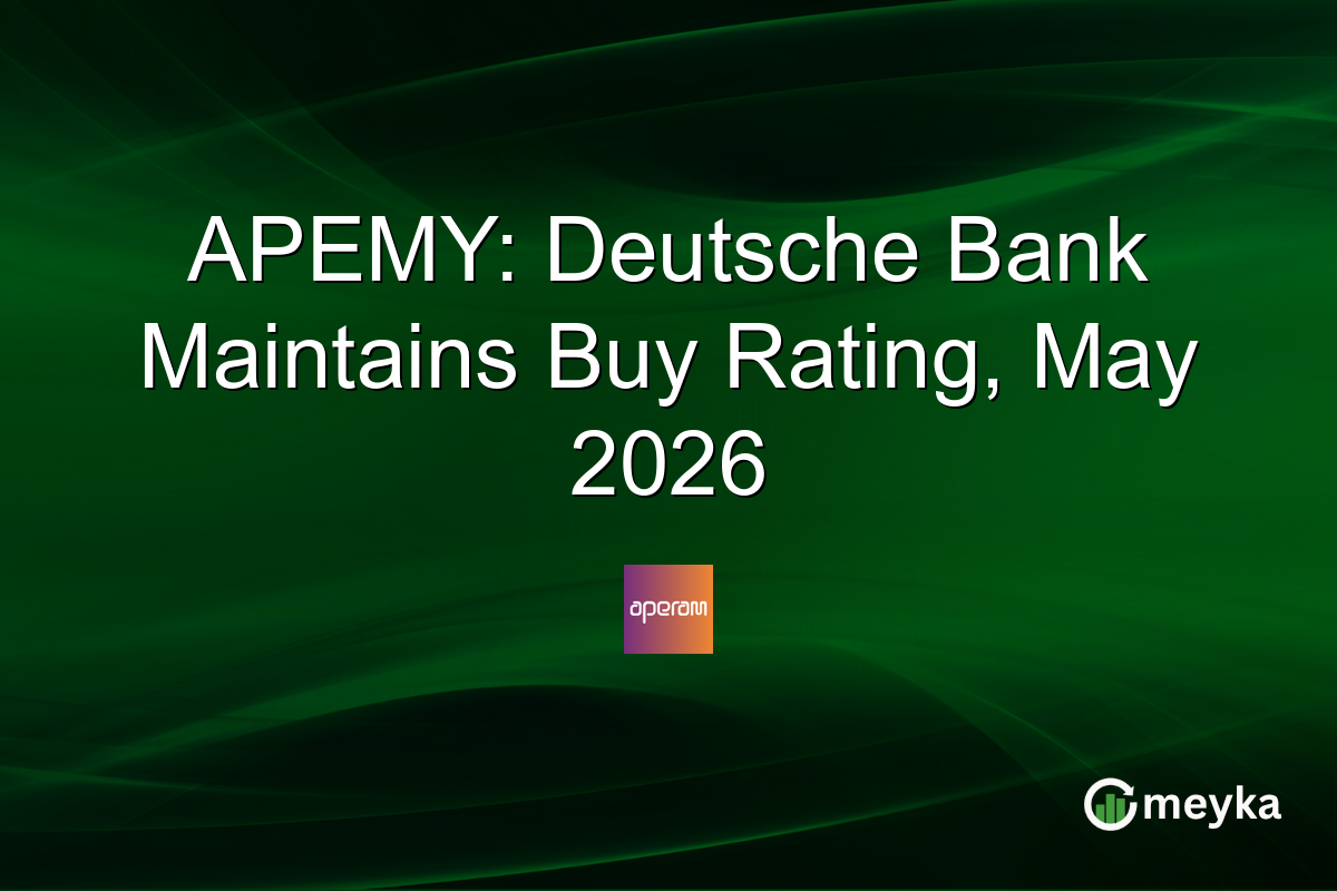 APEMY: Deutsche Bank Maintains Buy Rating, May 2026