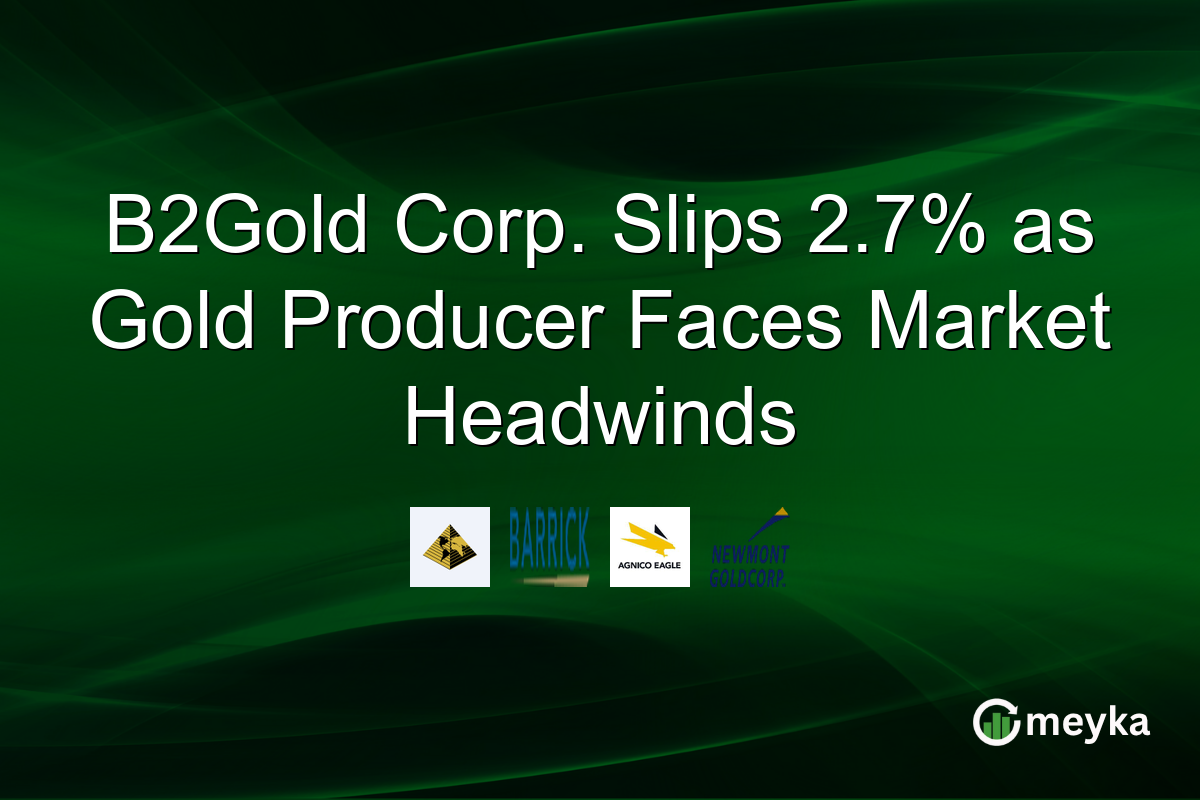 B2Gold Corp. Slips 2.7% as Gold Producer Faces Market Headwinds