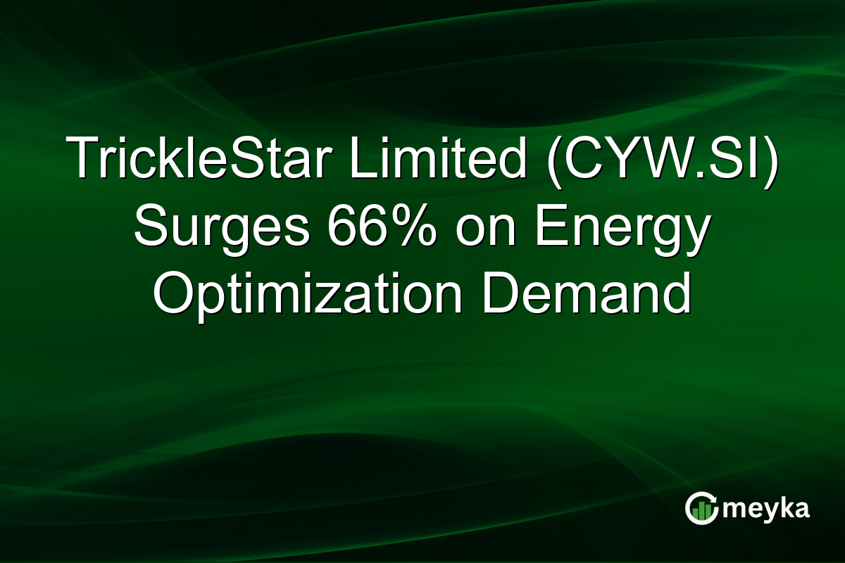 TrickleStar Limited (CYW.SI) Surges 66% on Energy Optimization Demand