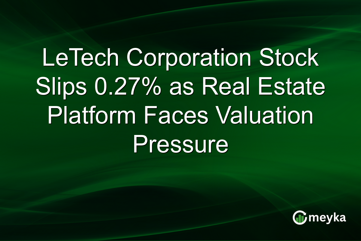 LeTech Corporation Stock Slips 0.27% as Real Estate Platform Faces Valuation Pressure