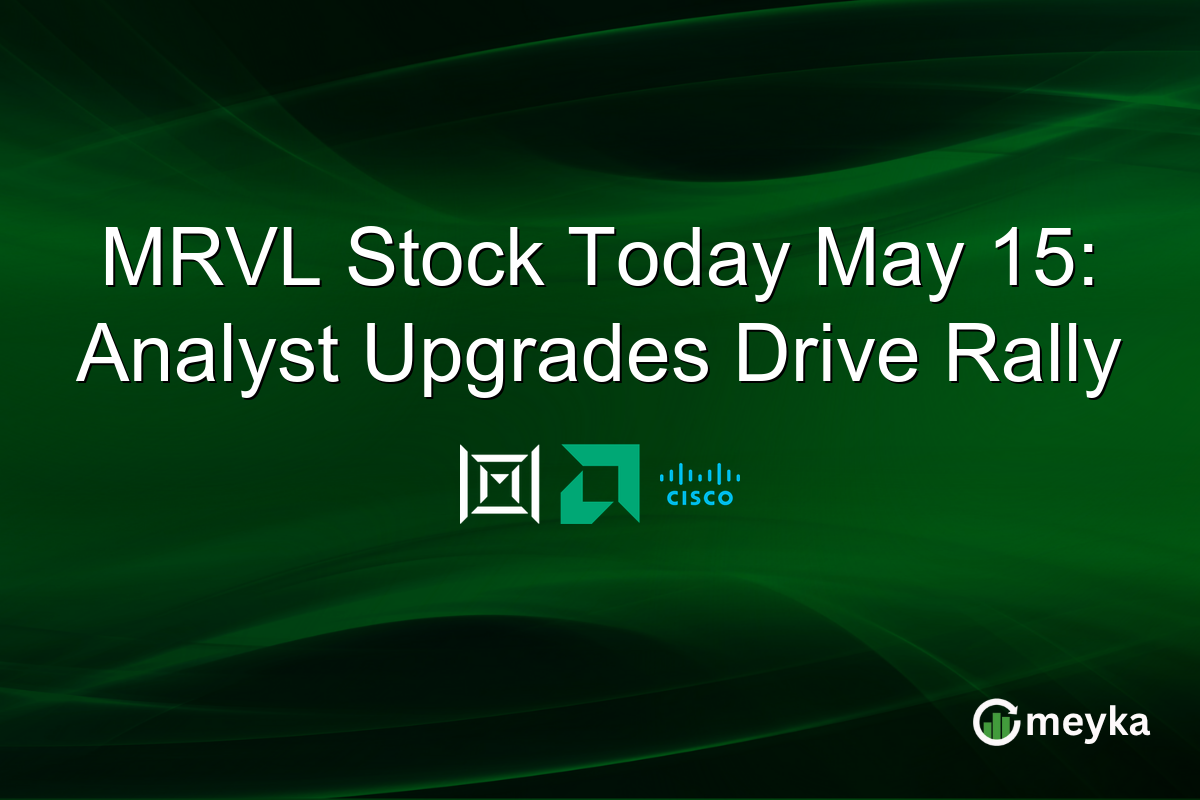 MRVL Stock Today May 15: Analyst Upgrades Drive Rally