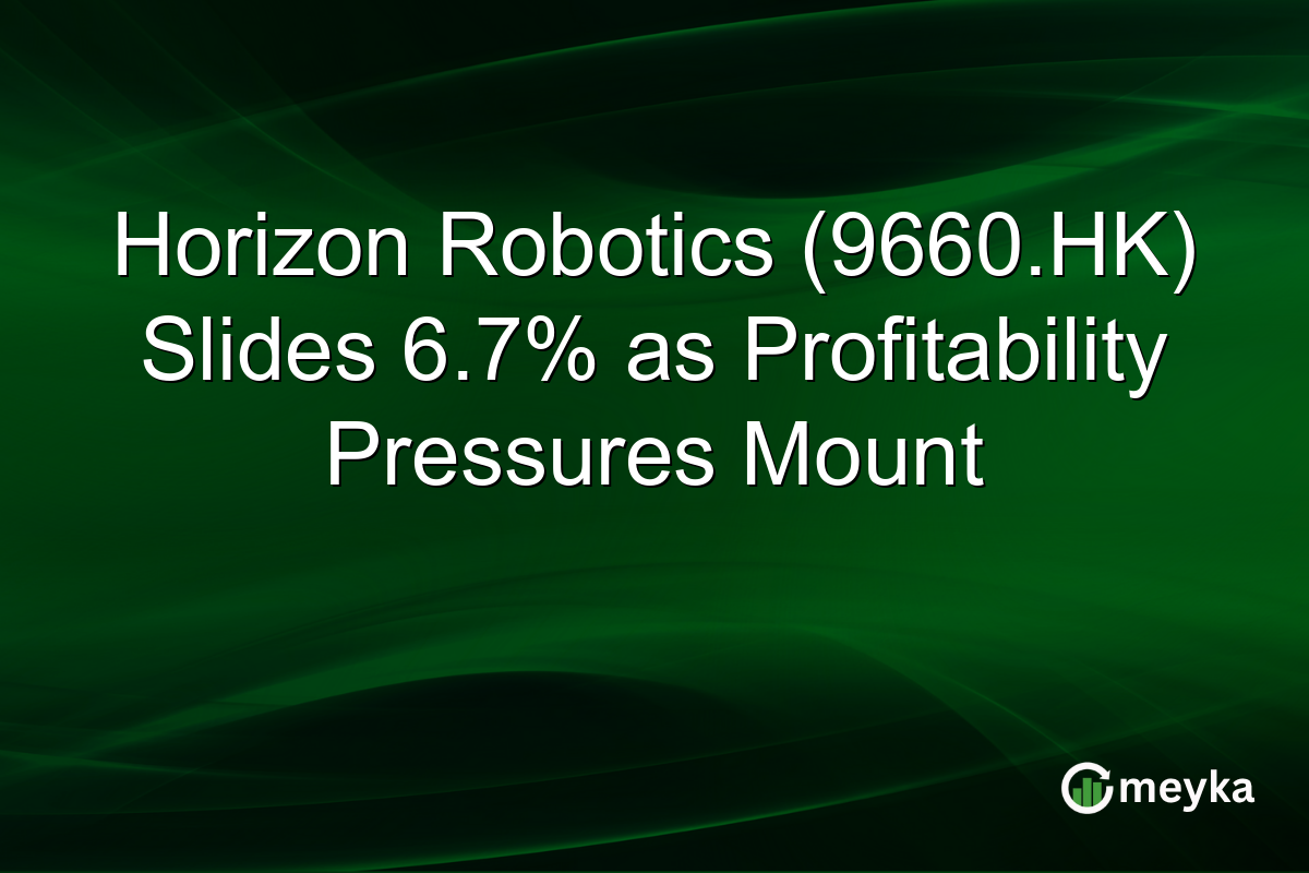 Horizon Robotics (9660.HK) Slides 6.7% as Profitability Pressures Mount