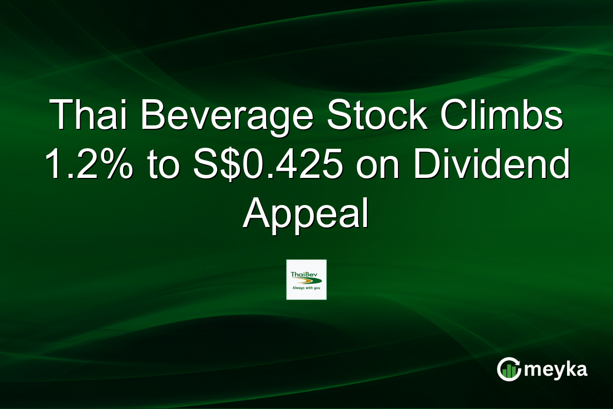 Thai Beverage Stock Climbs 1.2% to S$0.425 on Dividend Appeal