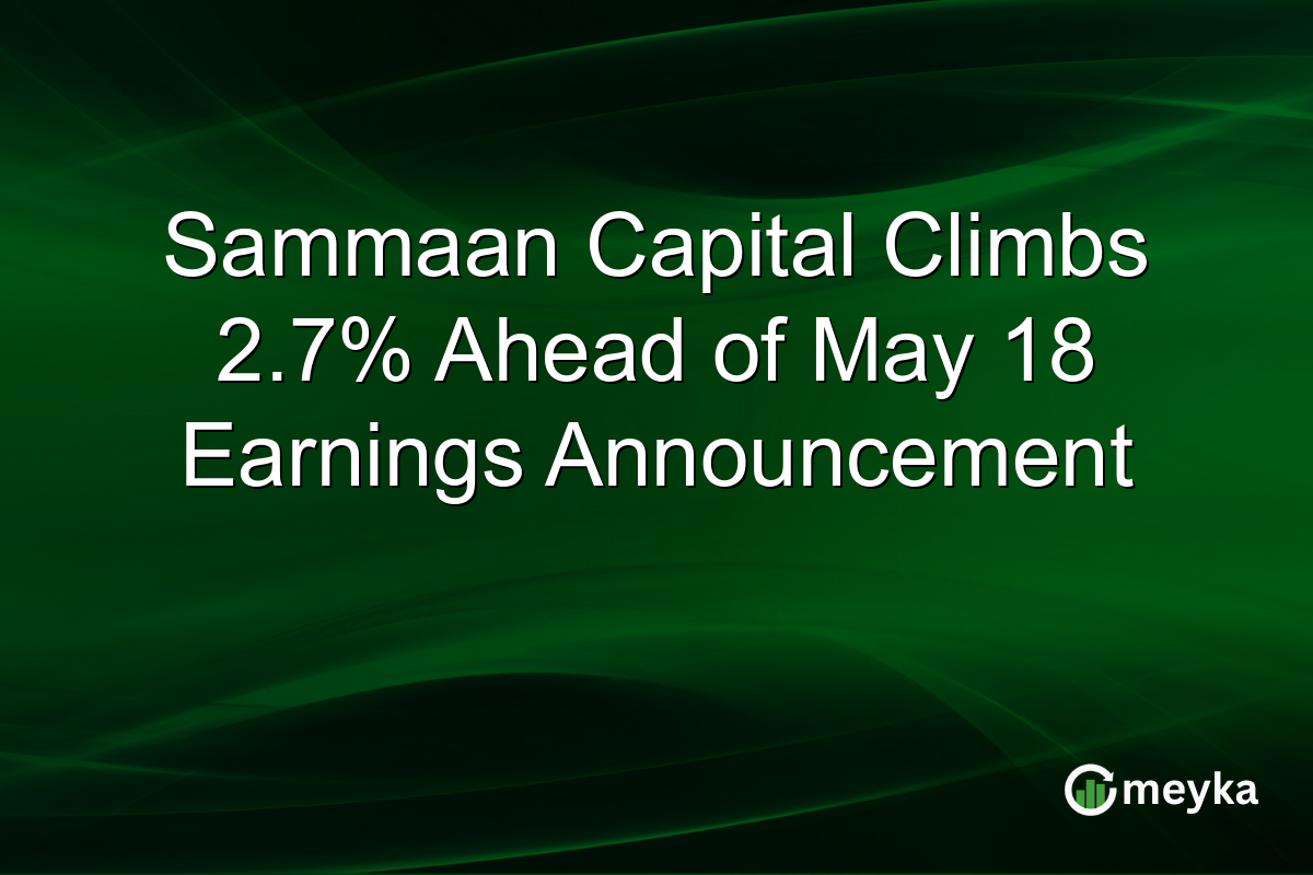 Sammaan Capital Climbs 2.7% Ahead of May 18 Earnings Announcement